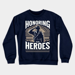 Honoring Our Heroes Crewneck Sweatshirt